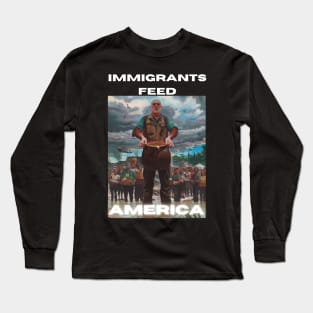 Jose Andres: Immigrants feed America Long Sleeve T-Shirt